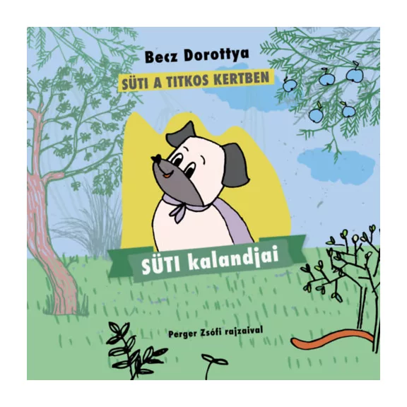 Süti kalandjai - Süti a titkos kertben