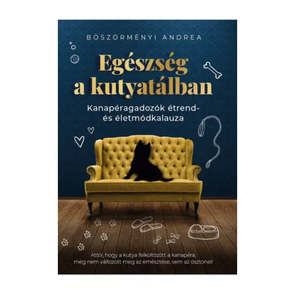 Egészség a kutyatálban - Kanapéragadozók étrend- és életmódkalauza