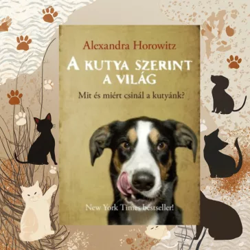 A kutya szerint a világ című könyv látható a képen a háttérben kutyákkal és macskákkal.