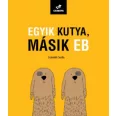 A képen az Egyik kutya másik eb című könyv látható erdei háttér előtt.