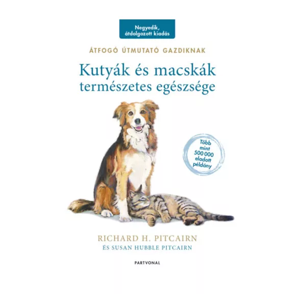 Kutyák és macskák természetes egészsége - Átfogó útmutató gazdiknak