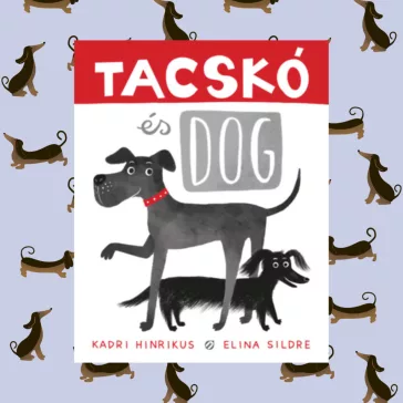 A képen a Tacskó és Dog című könyv látható a háttérben tacskókkal.