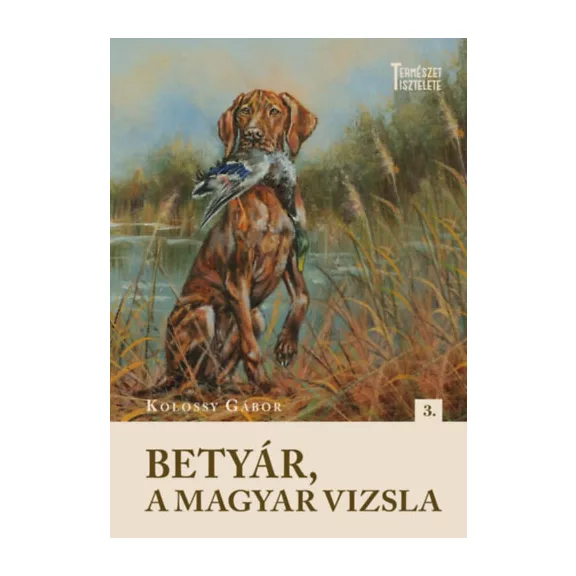 A képen a Betyár a magyar vizsla című könyv látható a háttérben egy magyar vizslával.
