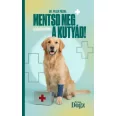 A képen a Mentsd meg a kutyád! - Elsősegélykönyv című könyv látható a háttérben egy kutyával.