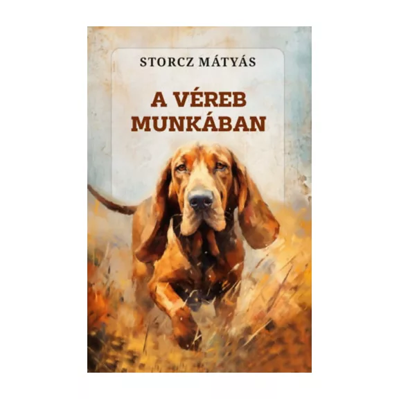 A képen A véreb munkában című könyv látható a háttérben egy vérebbel.