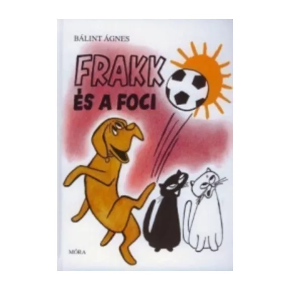 A képen a Frakk és a foci című könyv látható a háttérben egy vizsla.