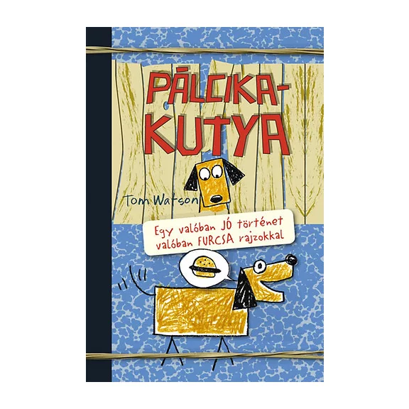 A képen a Pálcikakutya című könyv látható egy keverék kutyával a háttérben.