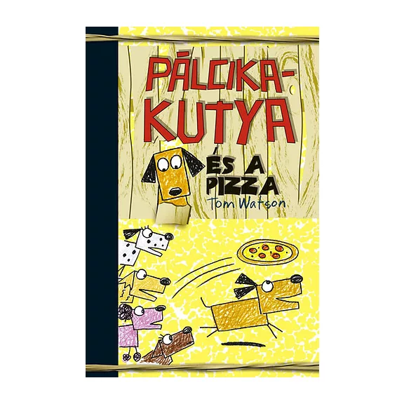 A képen a Pálcikakutya és a pizza című könyv látható a háttérben pizzákkal és kutyákkal.