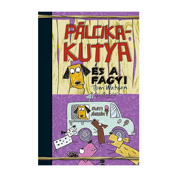 A képen a Pálcikakutya és a fagyi című könyv látható fagyival a háttérben.