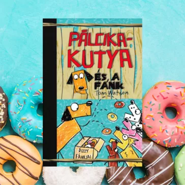 A képen a Pálcikakutya és a fánk című könyv látható a háttérben fánkokkal.