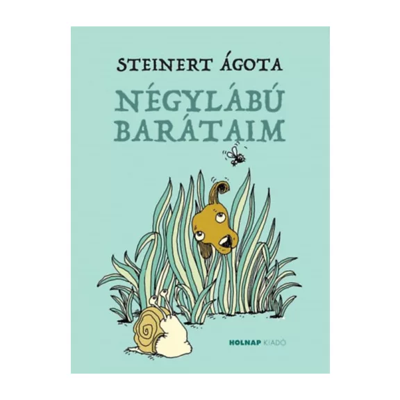 A képen a Négylábú barátaim című könyv látható a háttérben egy kutyával és egy csigával.