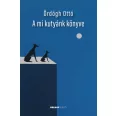 A képen A mi kutyánk könyve című könyv látható a háttérben két agárral.