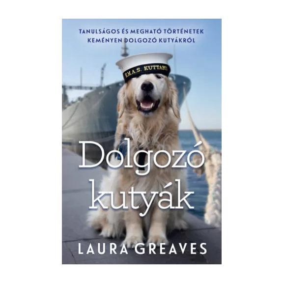 A képen a Dolgozó kutyák című könyv látható egy golden retriever kutyával a háttérben.