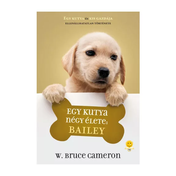 A képen az Egy kutya négy élete: Bailey című könyv látható a háttérben egy labrador.