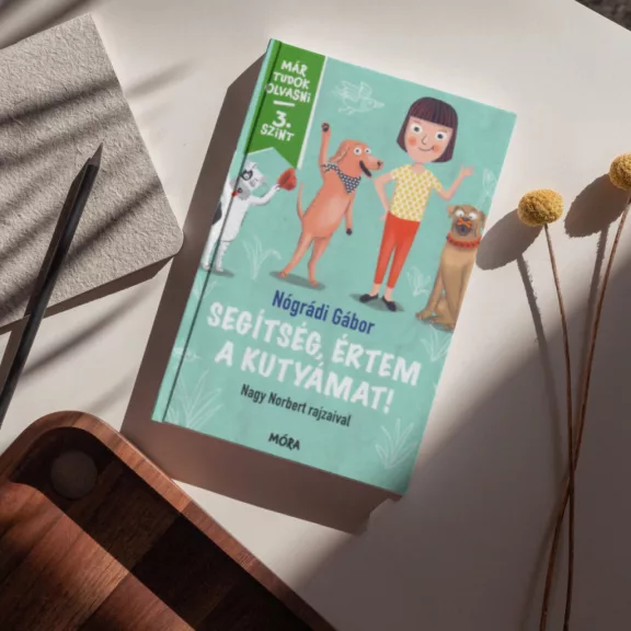 Segítség, értem a kutyámat! - Már tudok olvasni - 3. szint