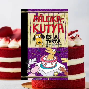 A képen a Pálcikakutya és a torta című könyv látható a háttérben tortával.