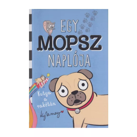 A képen az Egy mopsz naplója Kutya a rakétán című könyv látható a háttérben egy mopsz.