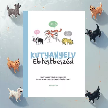 A Kutyanyelv Ebtestbeszéd című könyv látható a képen kutyákkal a háttérben.