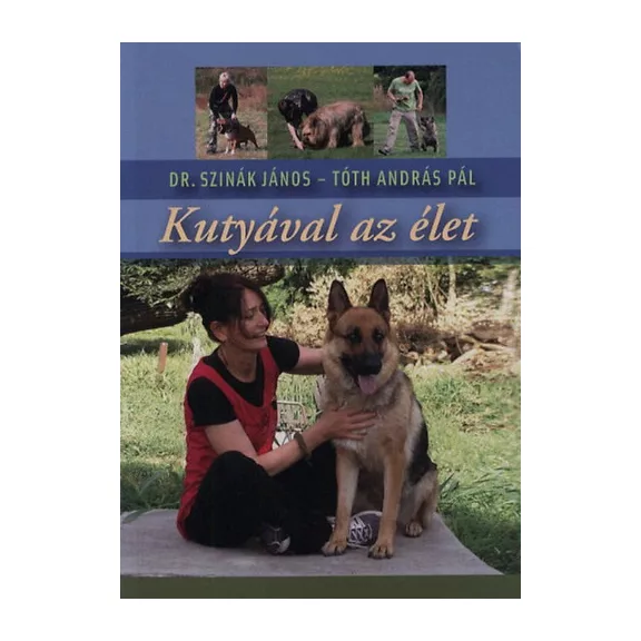 A képen a Kutyával az élet című könyv látható a háttérben egy németjuhász.