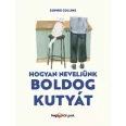A képen a Hogyan neveljünk boldog kutyát című könyv látható a háttérben egy kutyáját ölelő nő.