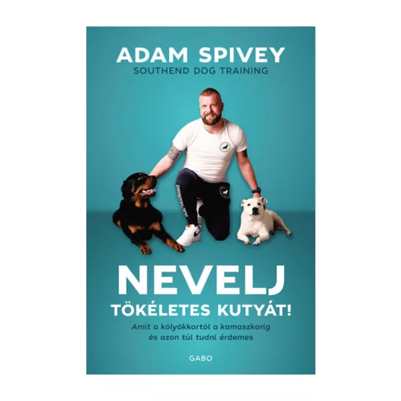 A képen a Nevelj tökéletes kutyát című könyv látható egy rottweiler kutyával a háttérben.