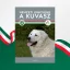 A képen a Nemzeti kincsünk a kuvasz című könyv látható a háttérben a magyar zászló színei.