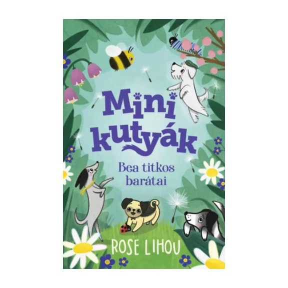 A képen a Minikutyák Bea titkos barátai című könyv látható a háttérben tacskókkal.
