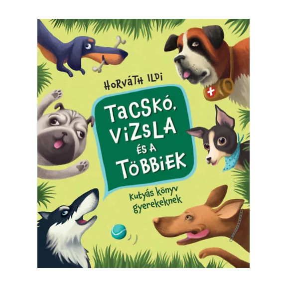 A képen a Tacskó vizsla és a többiek című könyv látható a háttérben kutyákkal.