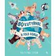 A képen a 80 kutyával a Föld körül című könyv látható a háttérben sok kutyával.