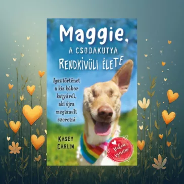 A képen a Maggie a csodakutya rendkívüli élete című könyv látható a háttérben egy réttel.