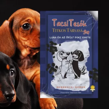 A képen a TacsiTesók Titkos Társasága 1 Luna és az őrült doki esete című könyv látható a háttérben két tacskó.