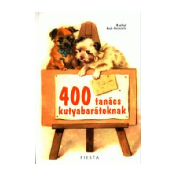 A képen a 400 tanács kutyabarátoknak című könyv látható egy kutyával a háttérben.