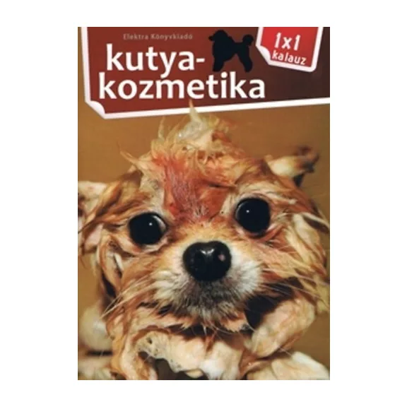 A képen a Kutyakozmetika című könyv látható egy fürdősapkás kutyával a háttérben.