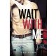 Wait With Me – Várj velem (Várj velem 1.)