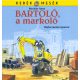 Bartoló, a markoló